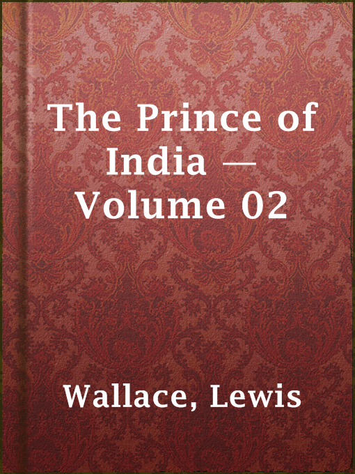 Title details for The Prince of India — Volume 02 by Lewis Wallace - Available